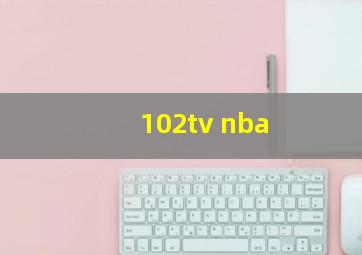 102tv nba